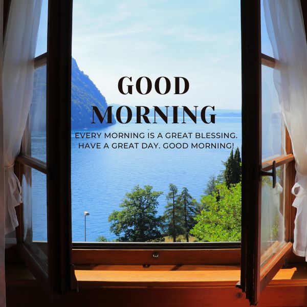 Every morning is a great blessing Have a great day